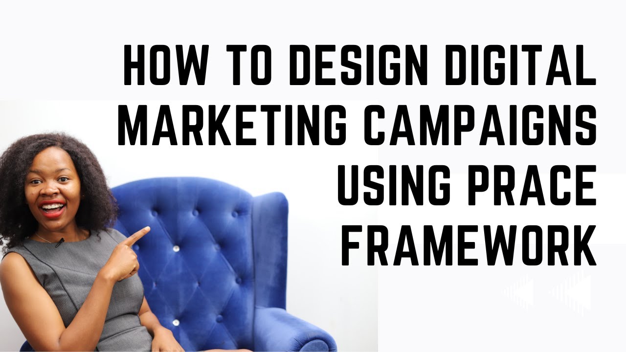 How to design Digital Marketing Campaigns using PRACE Framework