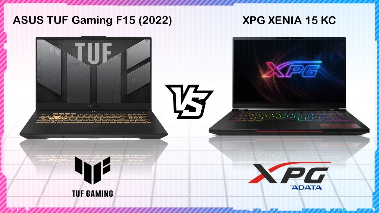 ASUS TUF GAMING F15 2022 VS XPG XENIA 15 KC