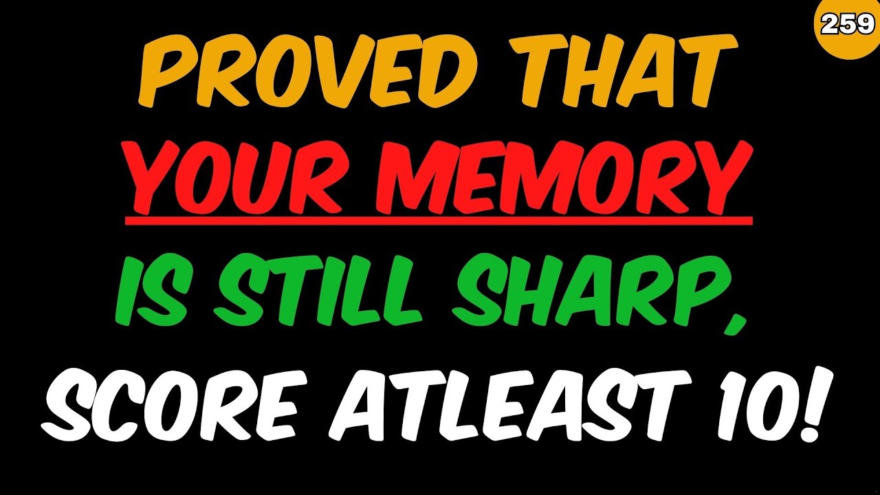 IF YOU CAN SCORE ATLEAST 10, YOUR MEMORY IS STILL SHARP! GENERAL KNOWLEDGE TRIVIA QUIZ!