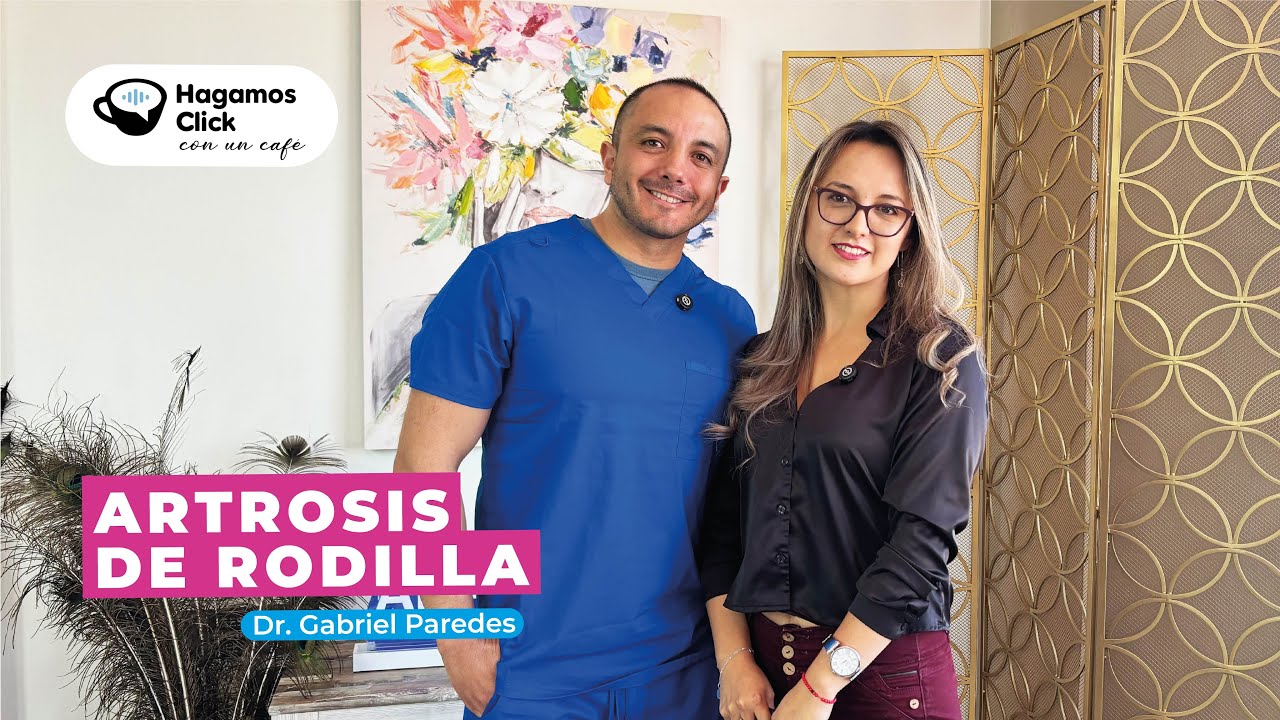 ARTROSIS DE RODILLA con el Dr. Gabriel Paredes y Hospital Alianza