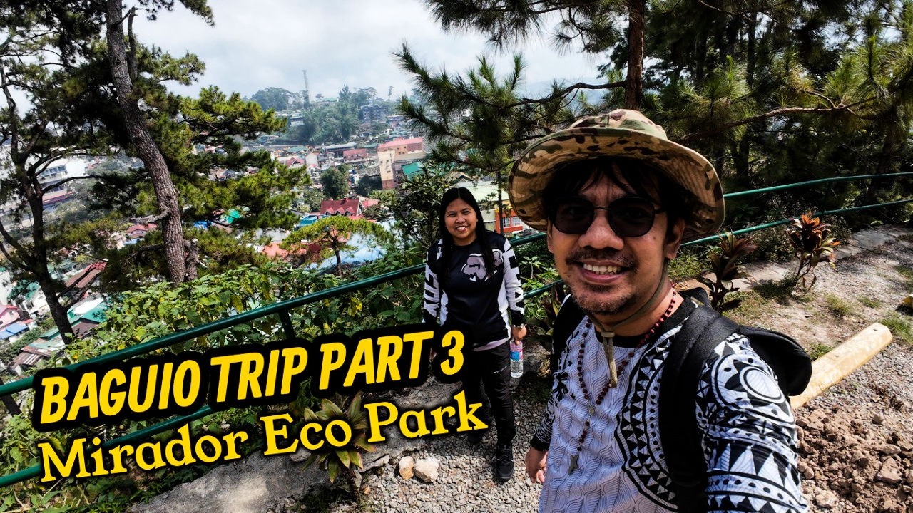 BAGUIO TRIP PART 3 | Mirador Eco Park