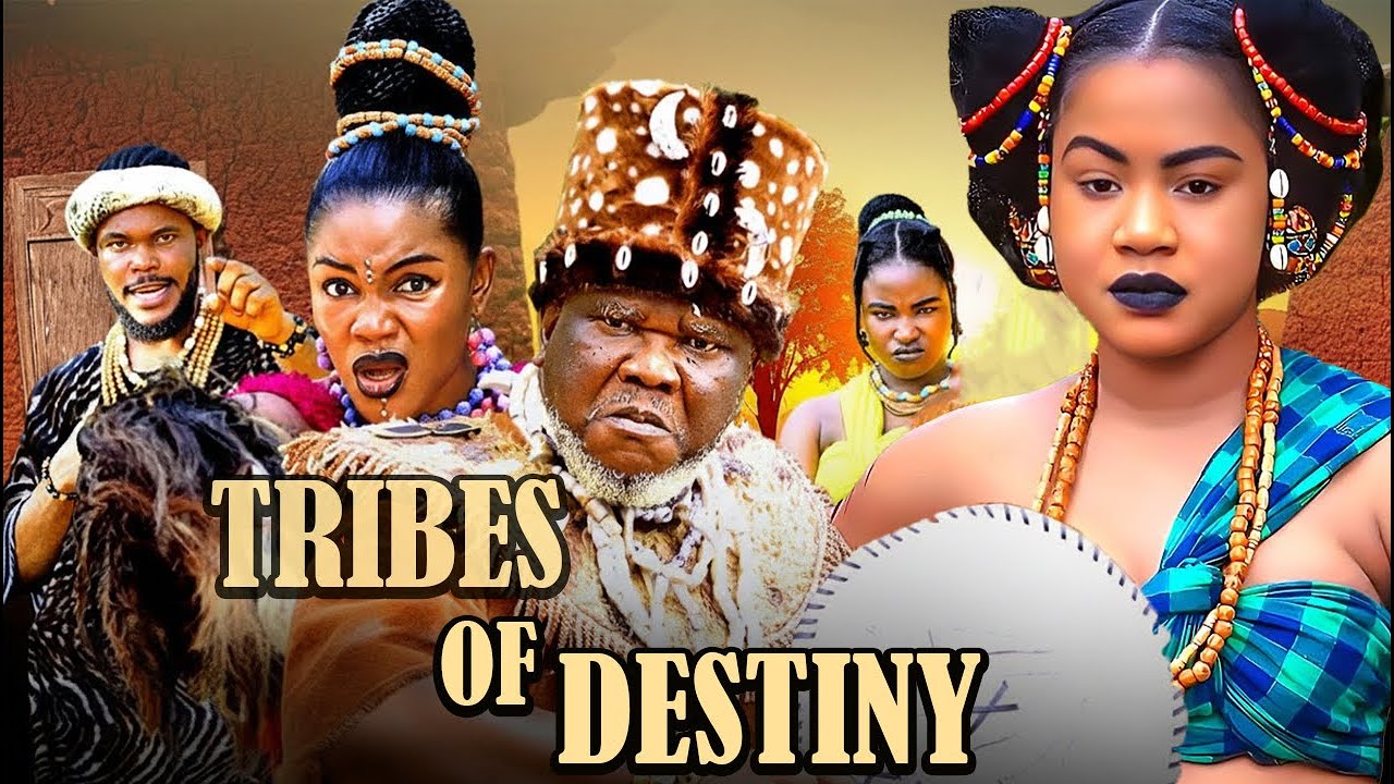 TRIBES OF DESTINY-UGEZU J UGEZU,MERCY KENNETH,LIZZY GOLD ONUWAJE BLOCKBUSTER MOVIE