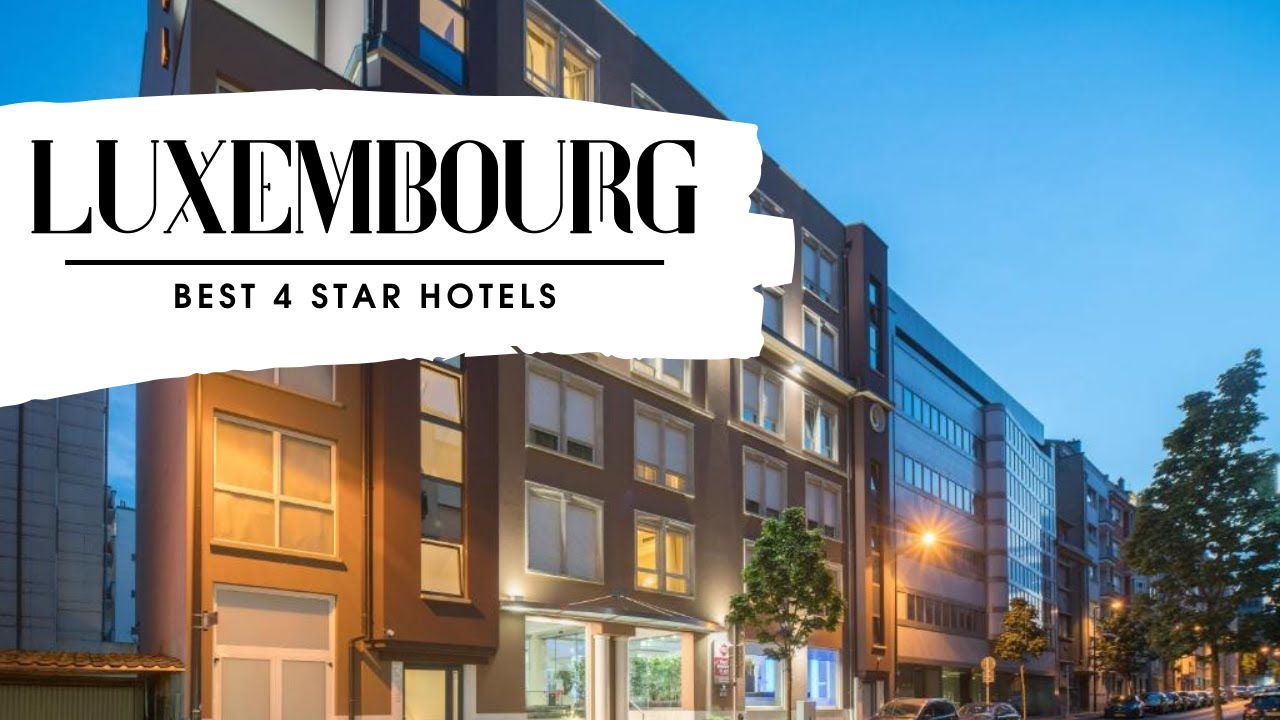 Top 10 hotels in Luxembourg: best 4 star hotels