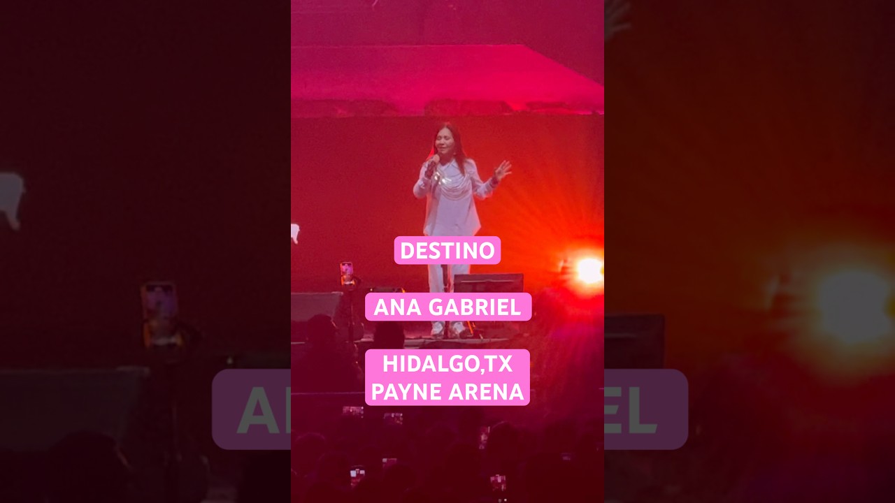 ANA GABRIEL 👏🏽 DESTINO 🎤 excelente concierto 😃 
