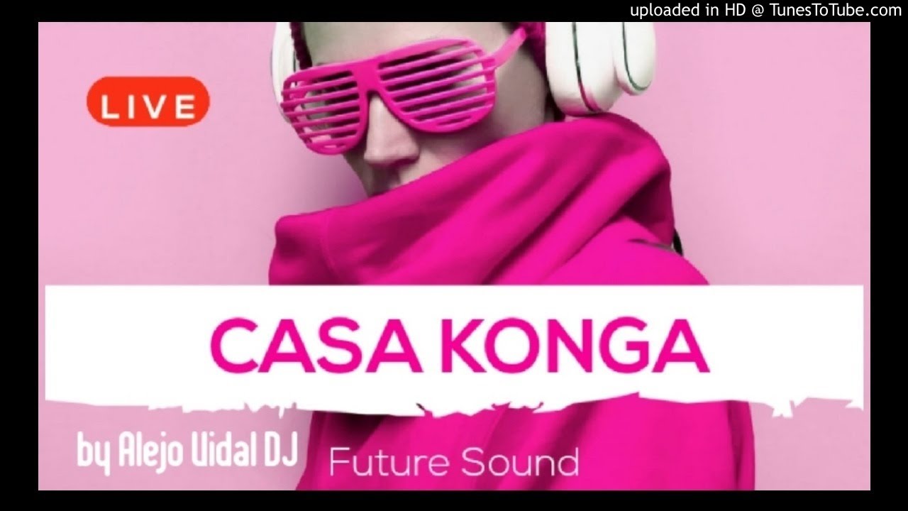 CASA KONGA DEEP HOUSE N&deg;1  - Alejo Vidal DJ