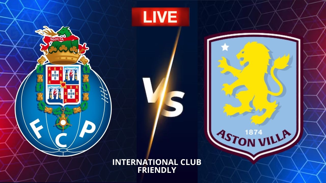 🔴 FC Porto vs Aston Villa | Club Friendly Football 2026 | Live Score Update