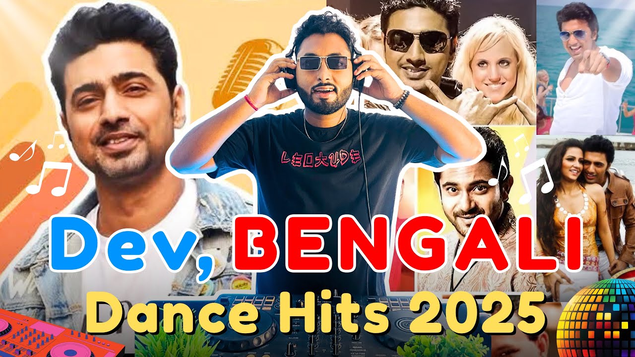 Dev, All Time Bengali Dance Hits 2025 | Bengali Dance Mix | Bangla DJ Song | New Bangla DJ Song