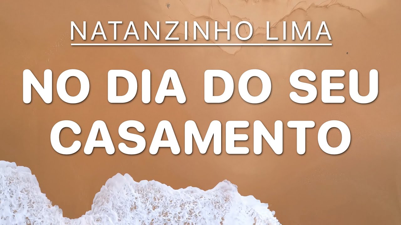 No Dia do Seu Casamento - Natanzinho Lima (Letra)