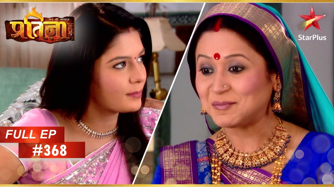 Sumitra ने नाश्ता फेंक दिया! | Full Episode: 368 | Mann Kee Awaaz Pratigya