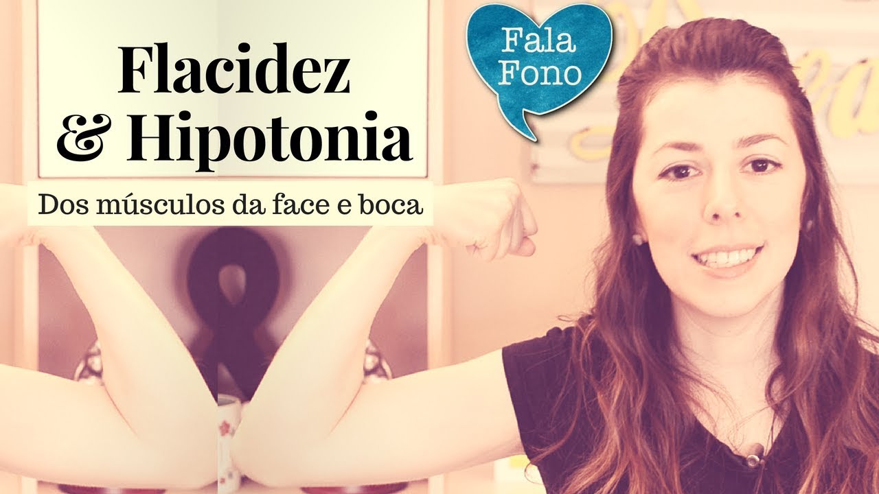 Hipotonia ou Flacidez dos MÚSCULOS DA FALA