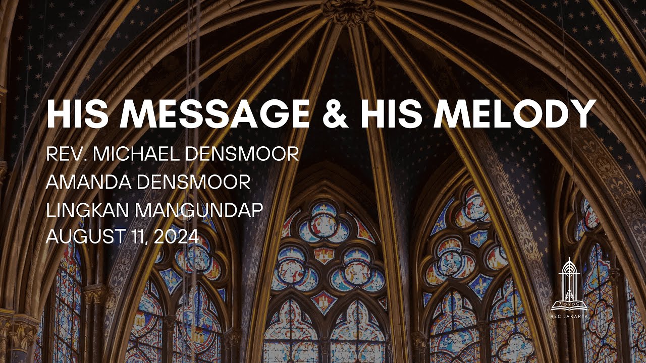 His Message & His Melody - Rev. Michael Densmoor, Amanda Densmoor, and Lingkan Mangundap