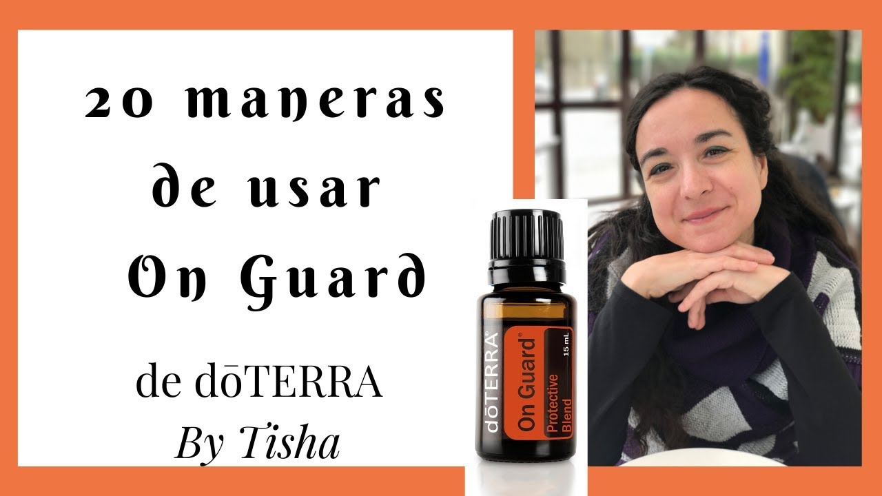 20 formas de usar On Guard doTERRA (canela, clavo, eucalipto, romero, naranja)