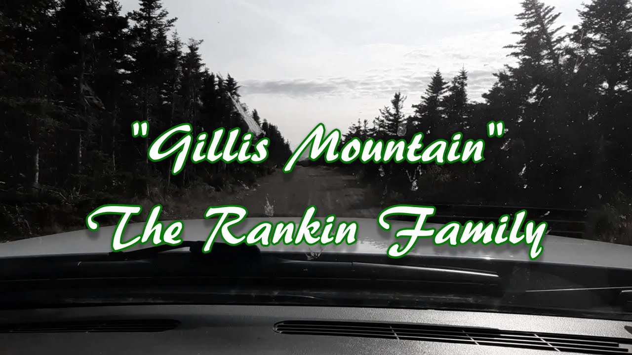 The Rankin Family - Gillis Mountain Lyric Vid