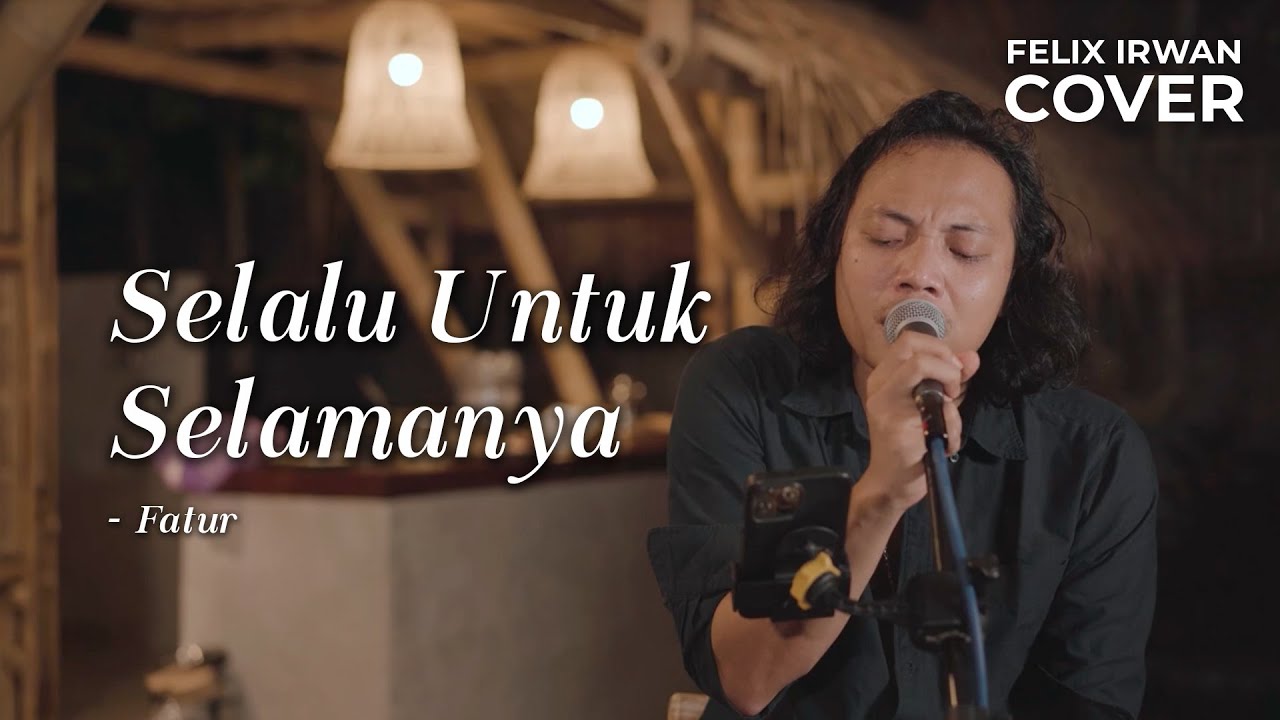 SELALU UNTUK SELAMANYA - FATUR | FELIX IRWAN FT DAVID B