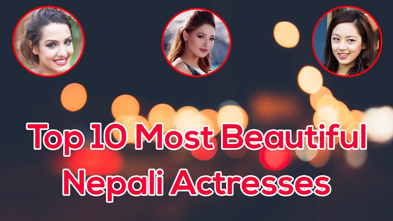 Top 10 Most Beautiful Nepali Actresses | Beauty of Nepali Queen