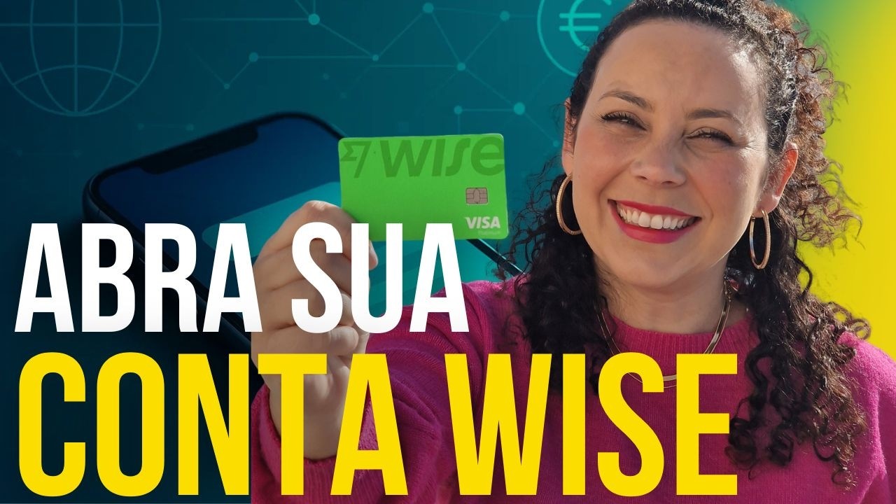 Como Abrir Sua Conta Wise do Zero: Passo a Passo para Iniciantes em 2025