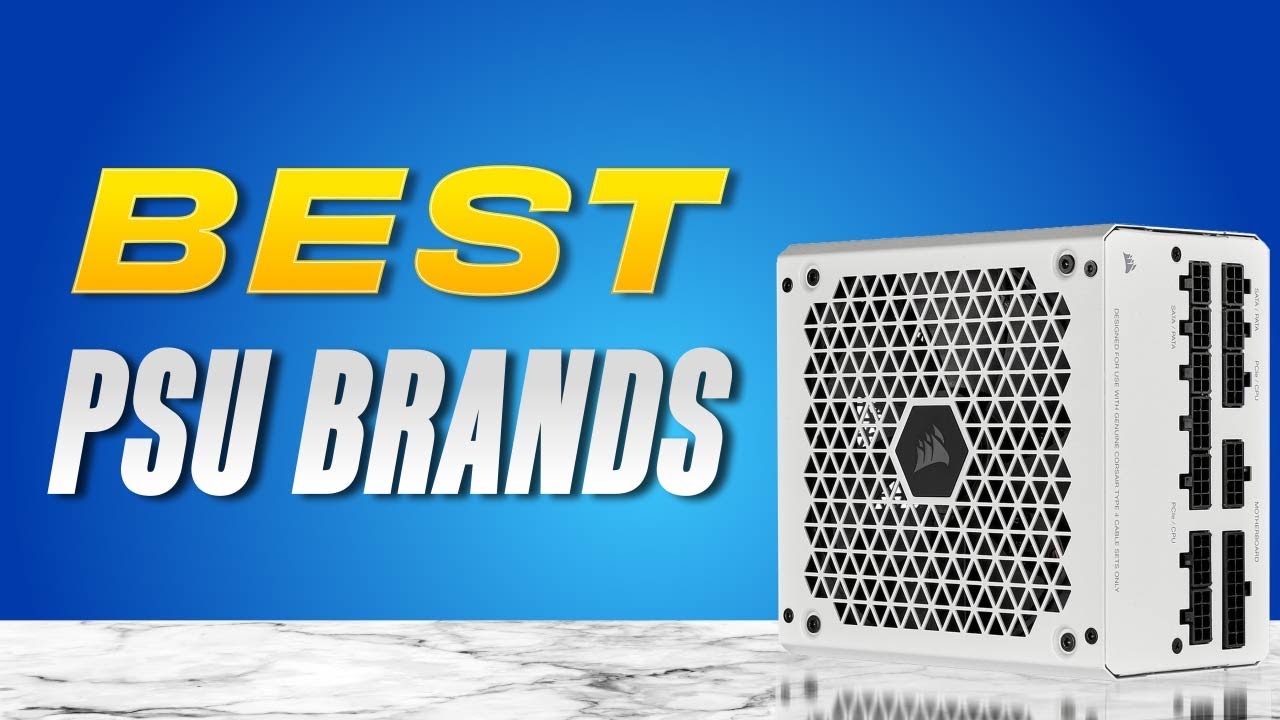 Best PSU Brands: Who Makes The Best PSUs in 2024?