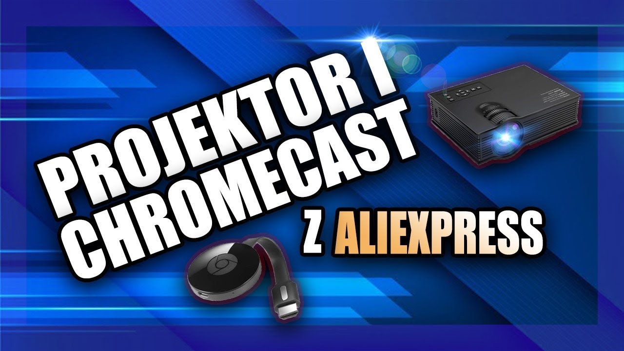 TEST Projektora i Chromecast z Aliexpress | Pierdoły z Chin