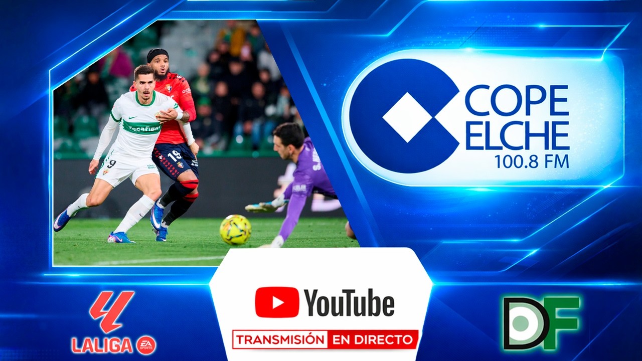 🔴DIRECTO🔴 ¿Qué te pareció el empate del Elche ante Osasuna?