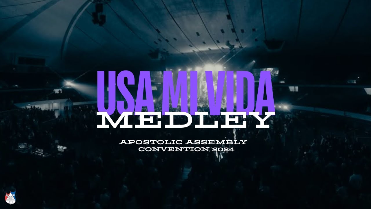 USA MI VIDA (MEDLEY) | APOSTOLIC ASSEMBLY CONVENTION 2024