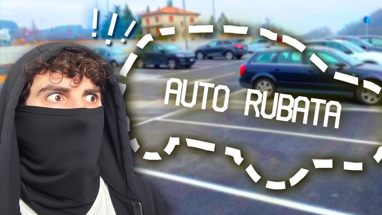 Mi hanno RUBATO la MACCHINA!