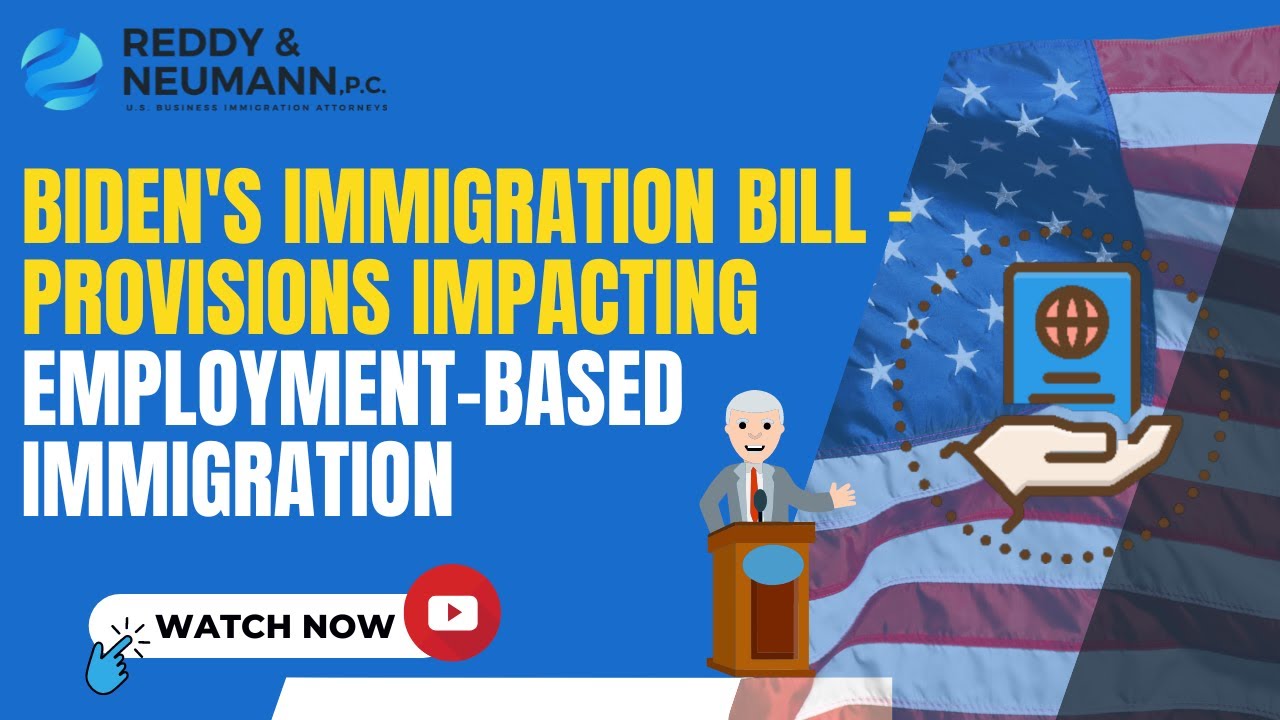Biden's Immigration Bill &ndash; Provisions Impacting Employment-Based Immigration