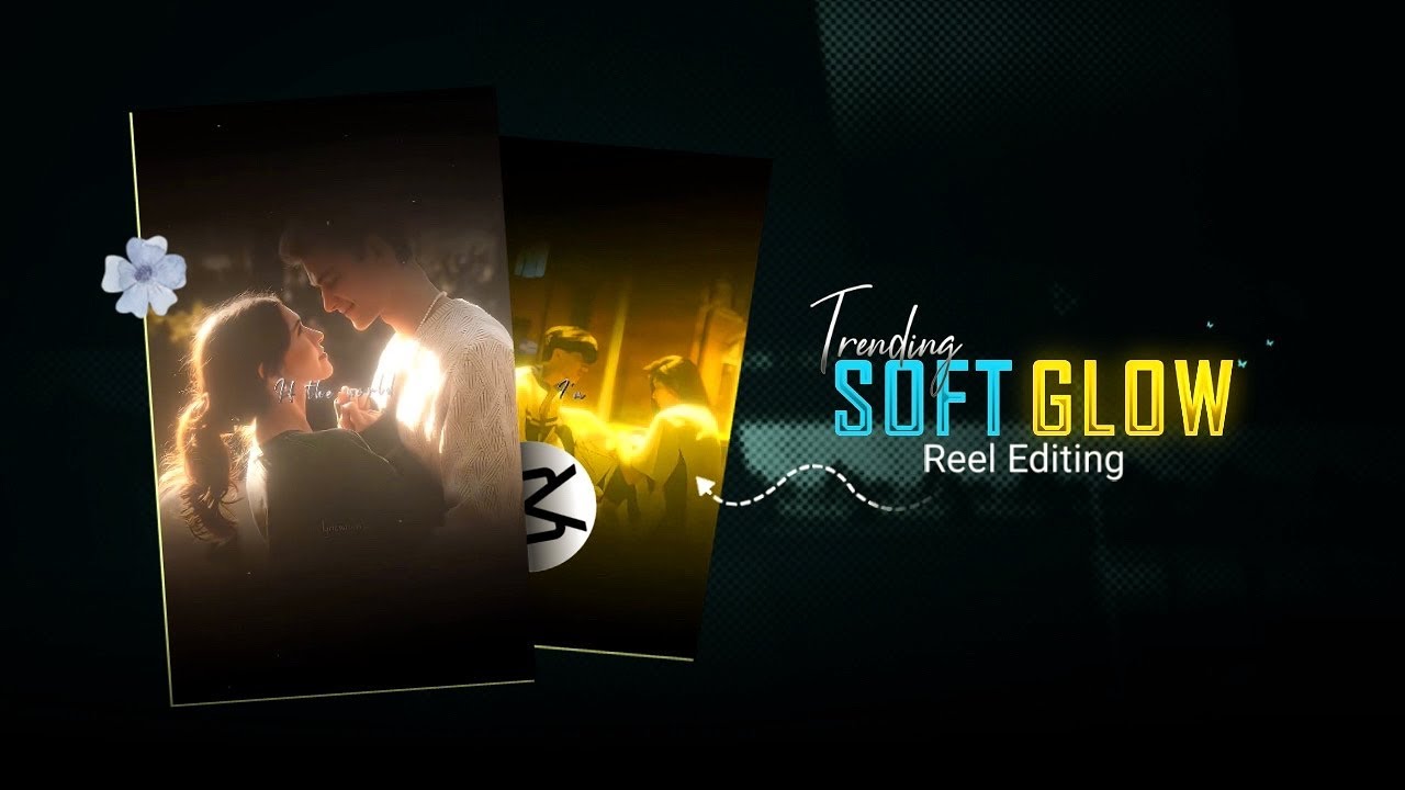 Soft GLOW🔥-Instagram trending reels video editing | Glow effects reels video editing | capcut