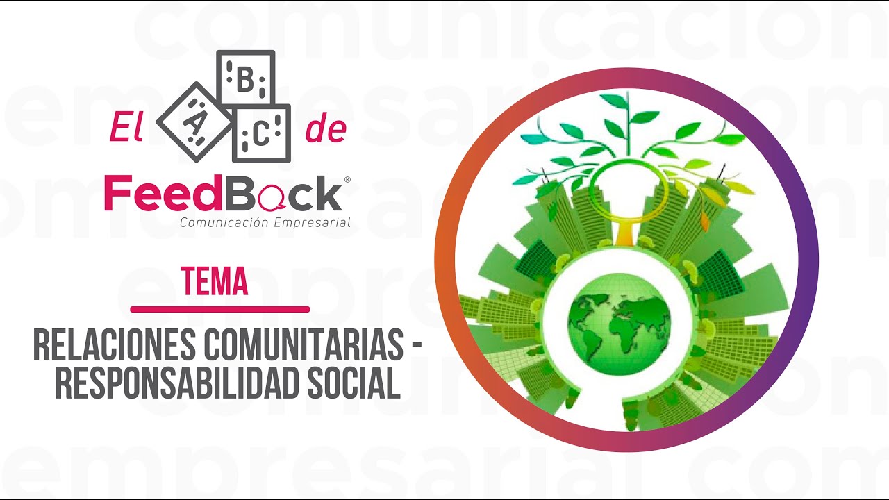 Relaciones Comunitarias - Responsabilidad Social | El ABC de FeedBack