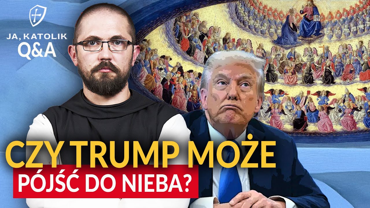 JA, KATOLIK Q&A. KRYSTIAN KRATIUK I O. JAN STRUMIŁOWSKI: CZY DONALD TRUMP MOŻE P&Oacute;JŚĆ DO NIEBA?