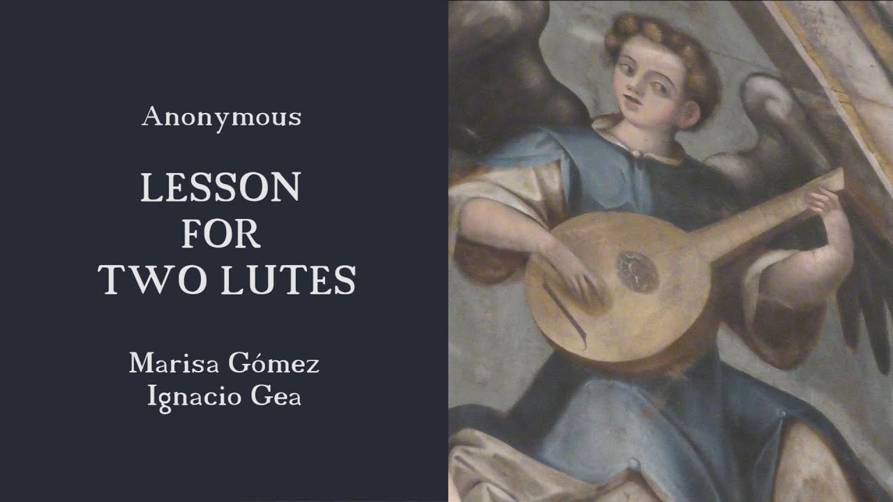 LESSON FOR TWO LUTES (Anonymous). Marisa G&oacute;mez & Ignacio Gea. Renaissance lutes.