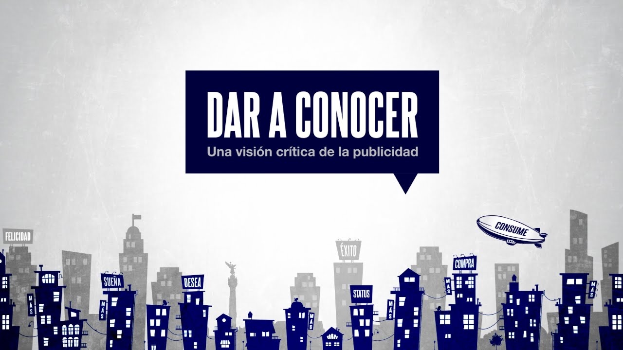 Dar a Conocer - Una visión crítica de la publicidad