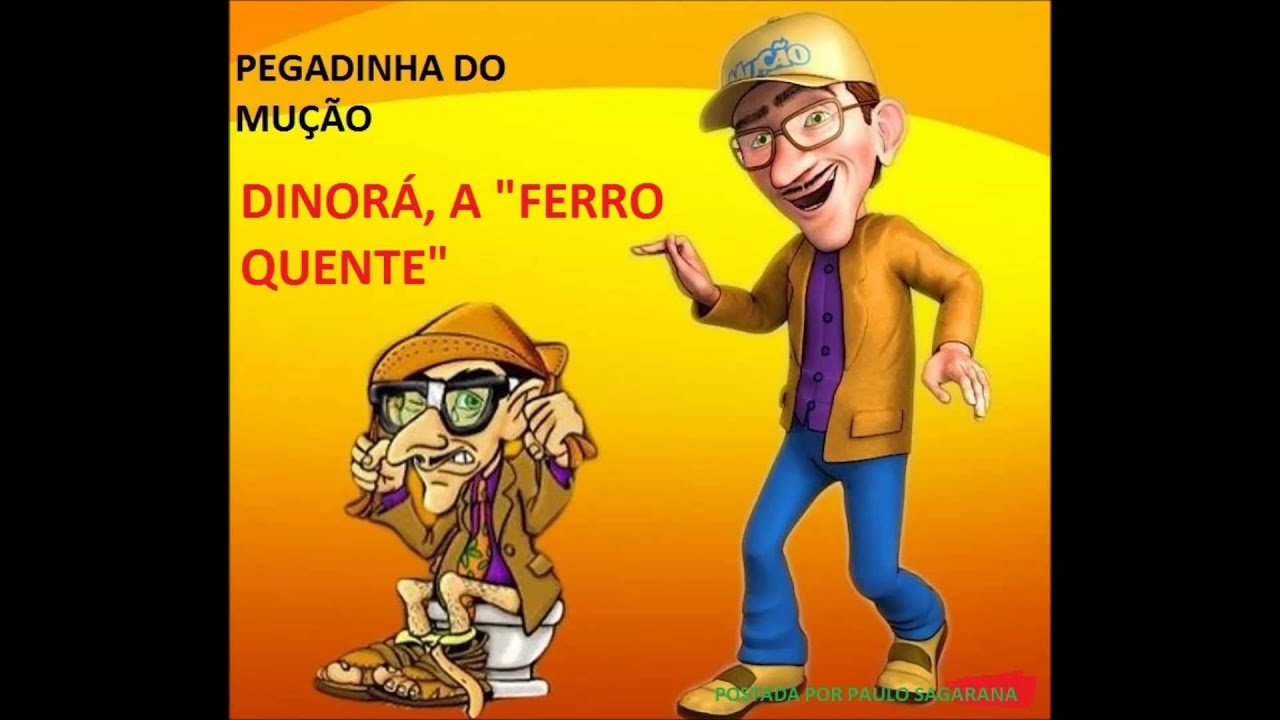 PEGADINHA DO MUÇÃO- DINORÁ, A 