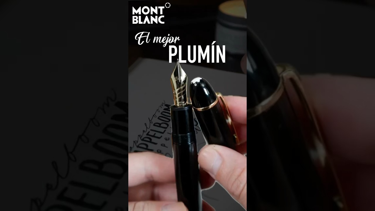 Pluma fuente Montblanc - El mejor plum&iacute;n