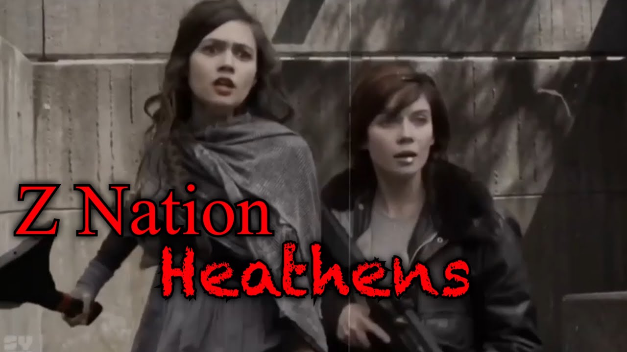 Z Nation ~ Heathens