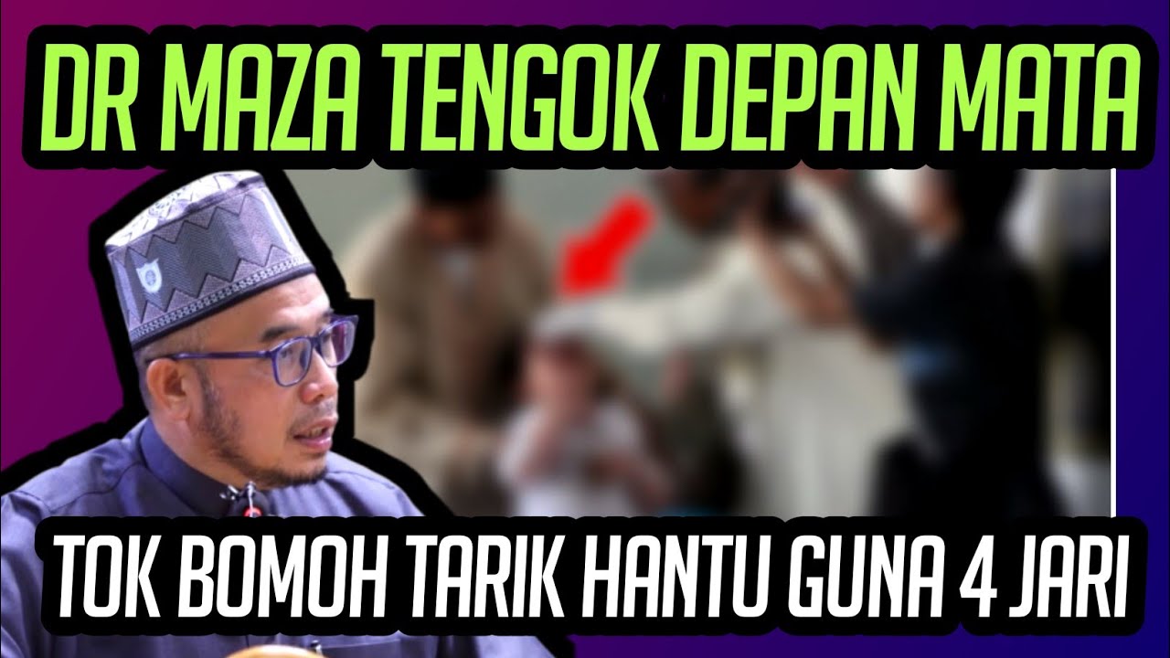 DEPAN DR MAZA SEORANG TOK BOMOH TARIK HANTU GUNA 4 JARI 