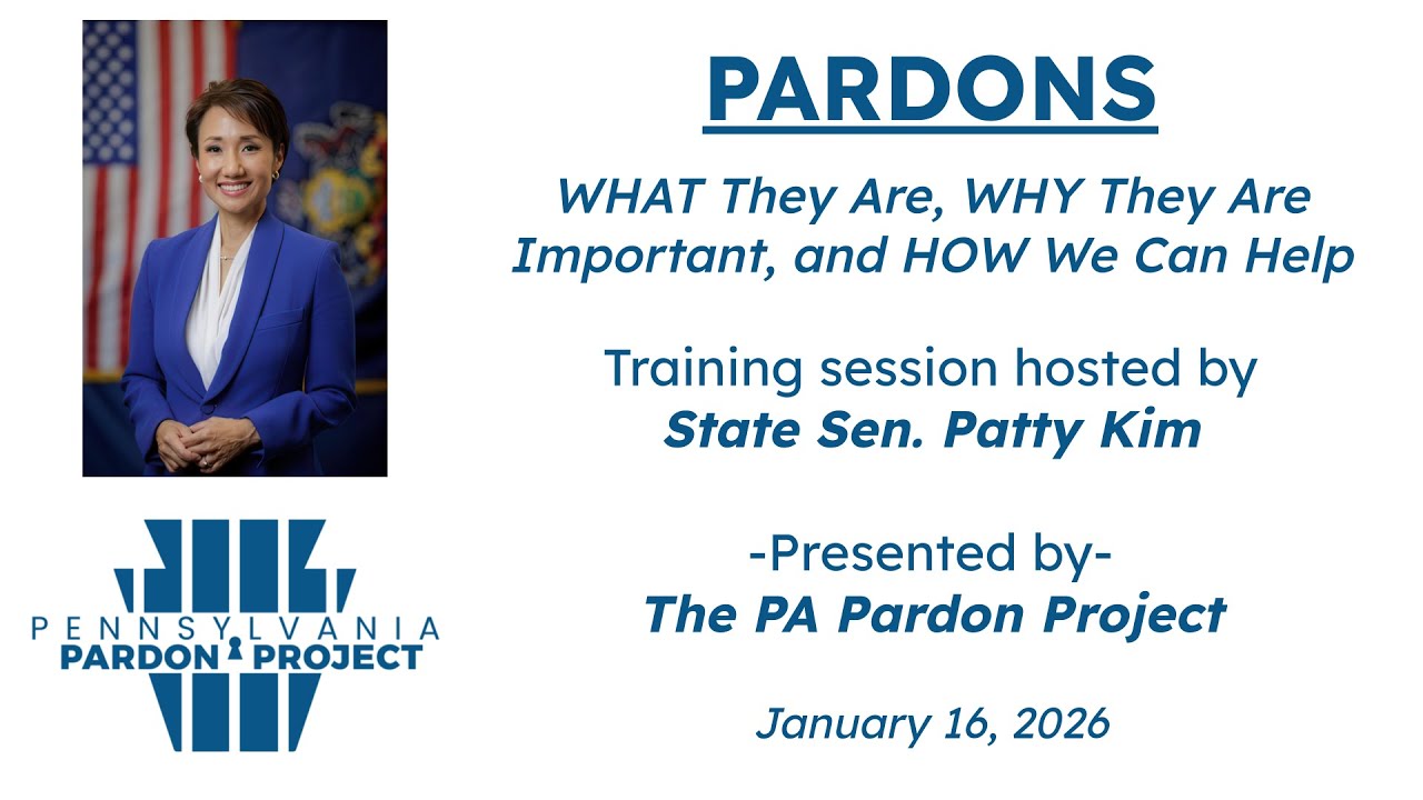 PARDONS - WHAT They Are, WHY They Are Important and HOW We Can Help