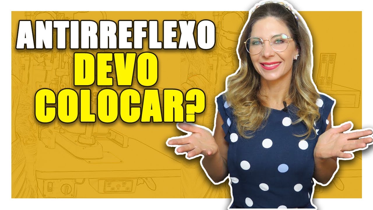 Lente Antireflexo - Quando Usar Lente Antireflexo