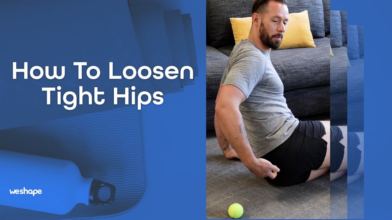 How To Loosen Tight Hips