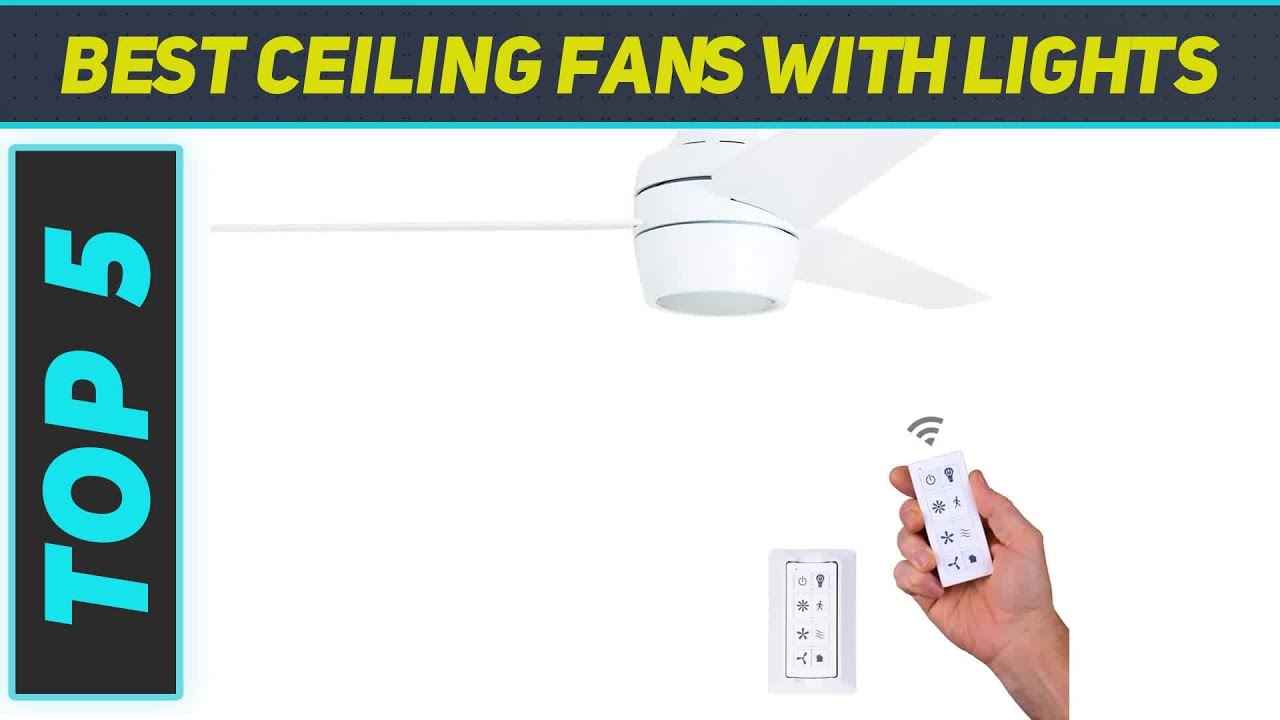 Top 5 Best Ceiling Fans With Lights 2023