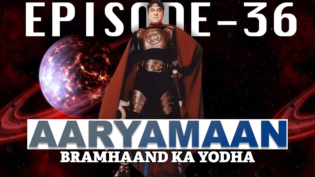 AARYAMAAN ||  Bramhaand Ka Youdha || Episode 36 || MUKESH KHANNA ||