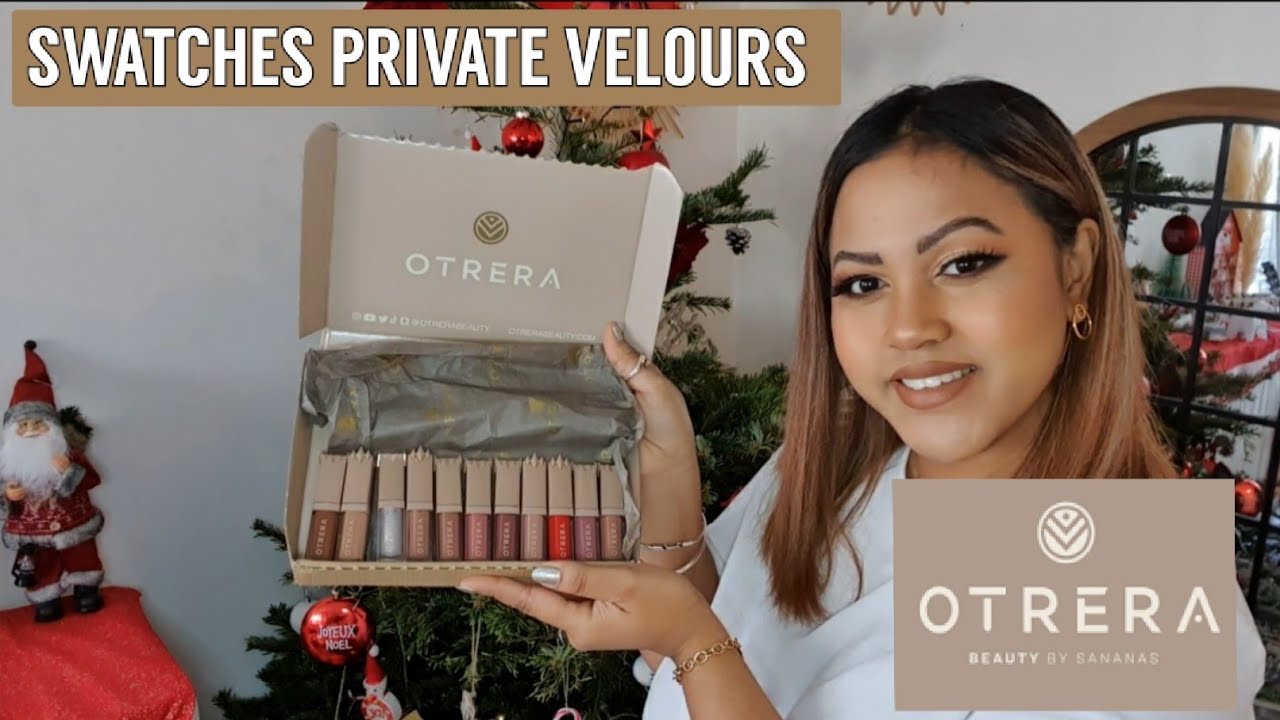 Nouveaut&eacute; OTRERA BEAUTY By SANANAS: Swatches de toutes les teintes Private Velours 💄
