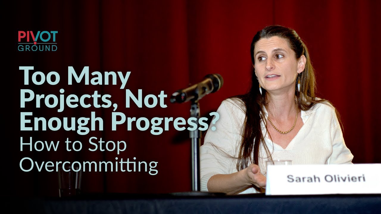 Too Many Projects, Not Enough Progress? How to Stop Overcommitting