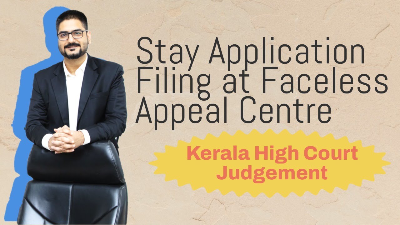 Stay Application Filing at Faceless Appeal Centre| Kerala High Court Judgement