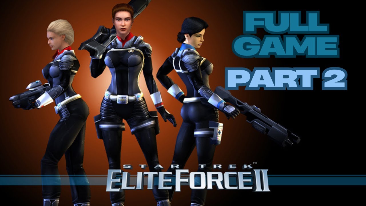 Star Trek Elite Force II Full Game Gameplay Walkthrough Campaign Part 2 No Commentary