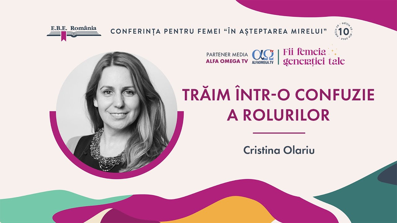 Cristina Olariu: Încurcata lume a bărbaților | Conferința „În așteptarea Mirelui” 2024