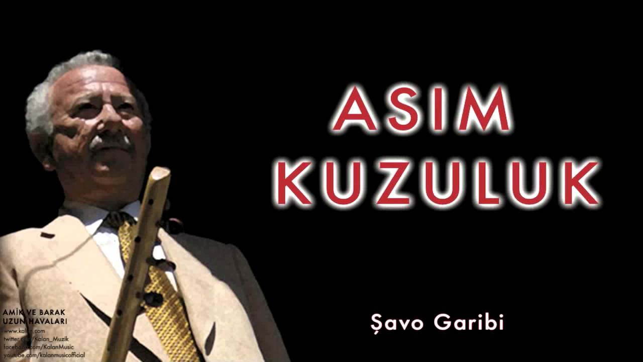 Asım Kuzuluk - Şavo Garibi   [ Amik ve Barak Uzun Havaları &copy; 2004 Kalan M&uuml;zik ]