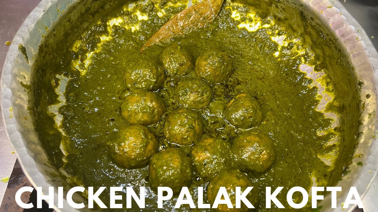 Chicken Palak Kofta | चिकन पालक कोफ्ता | Palak Chicken Kofta | Chicken Kofta Recipe | Palak Kofta
