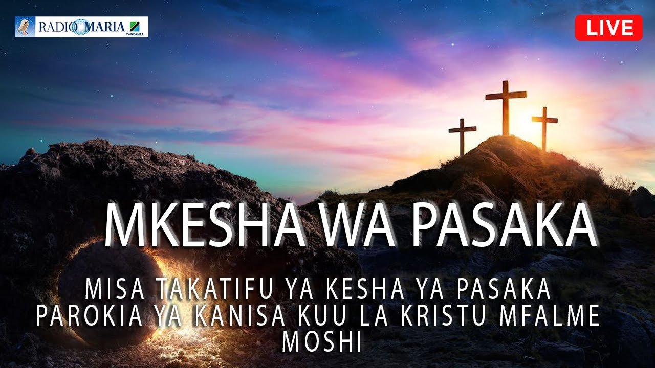 #LIVE: Misa ya mkesha wa Pasaka-Parokia ya Kristu Mfalme-Moshi, Jimbo Katoliki Moshi.