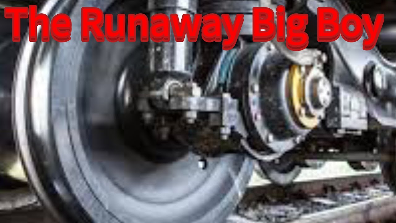 The runaway big boy