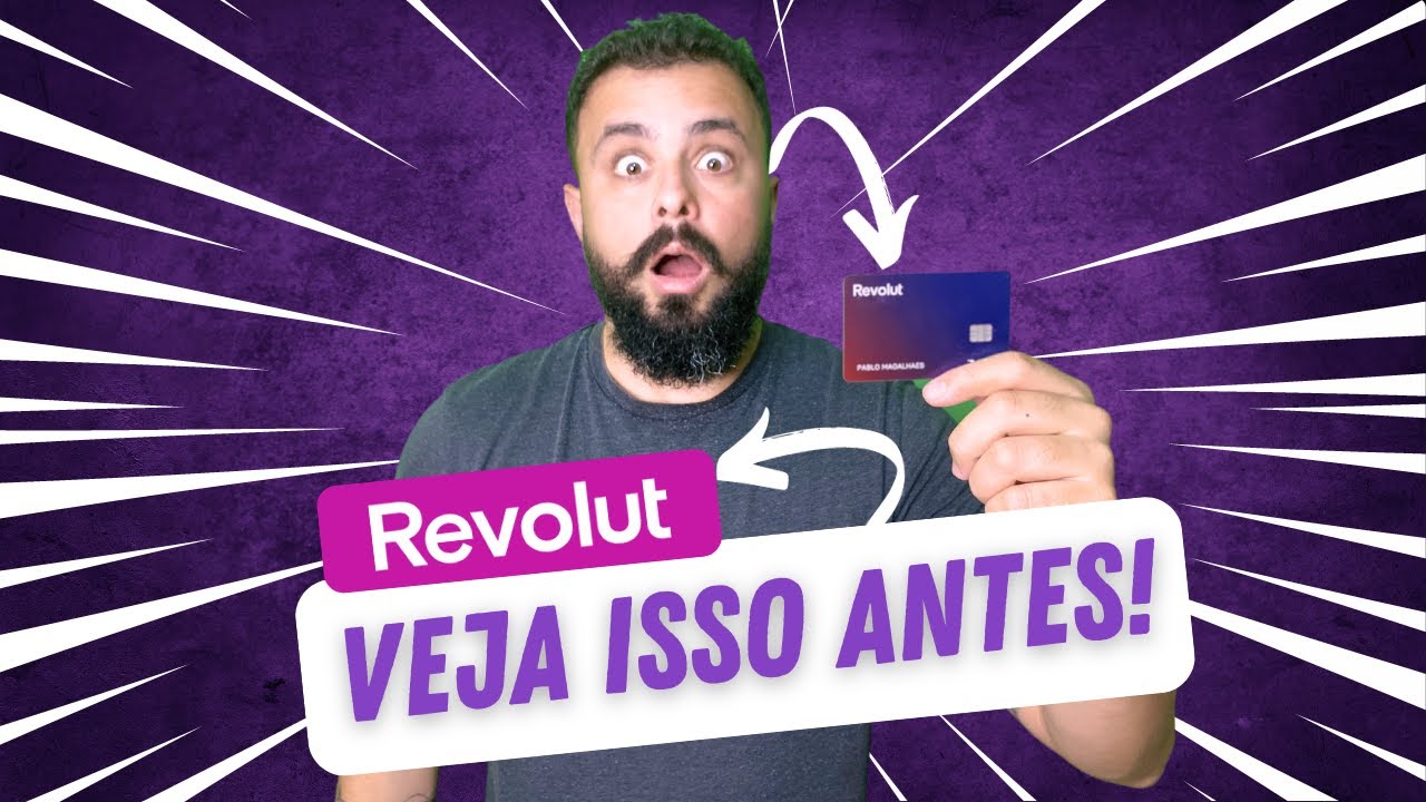 VEJA ISSO ANTES DE ABRIR CONTA NA REVOLUT!